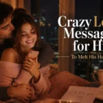 crazy-love-messages-for-him-to-melt-his-heart